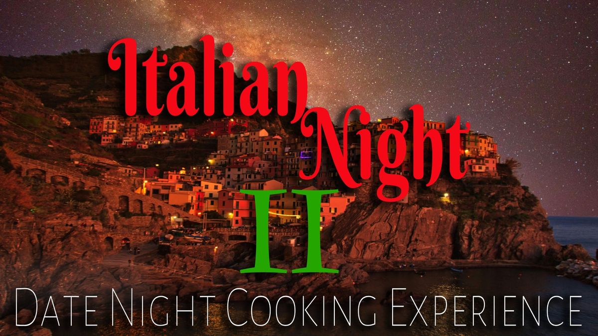 NEW Italian Date Night Cooking Experience