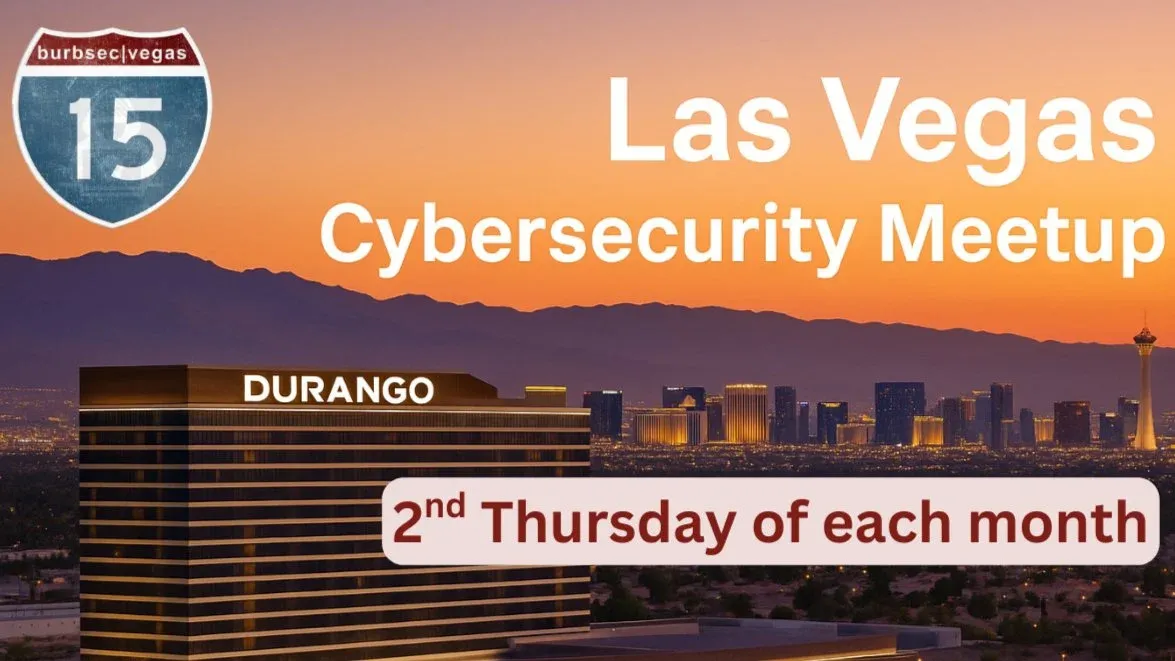 Las Vegas Cybersecurity Meetup \/ a Burbsec.com meetup