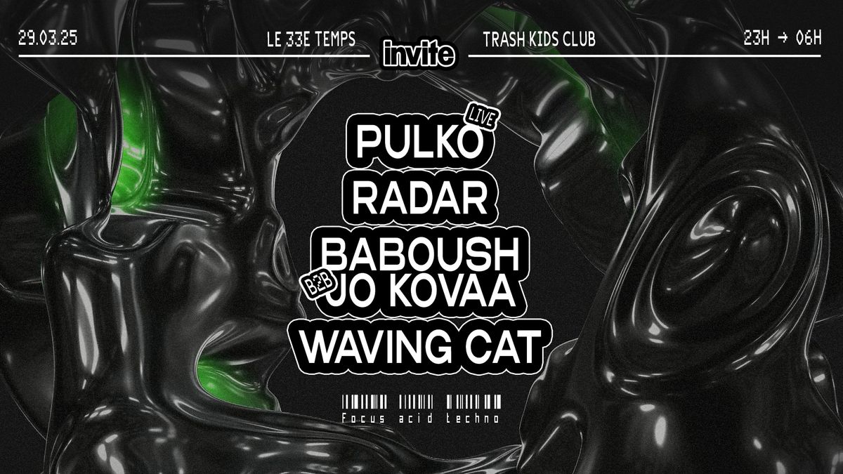 0033 invite : Trash Kids Club \u27b2 FOCUS ACID TECHNO 