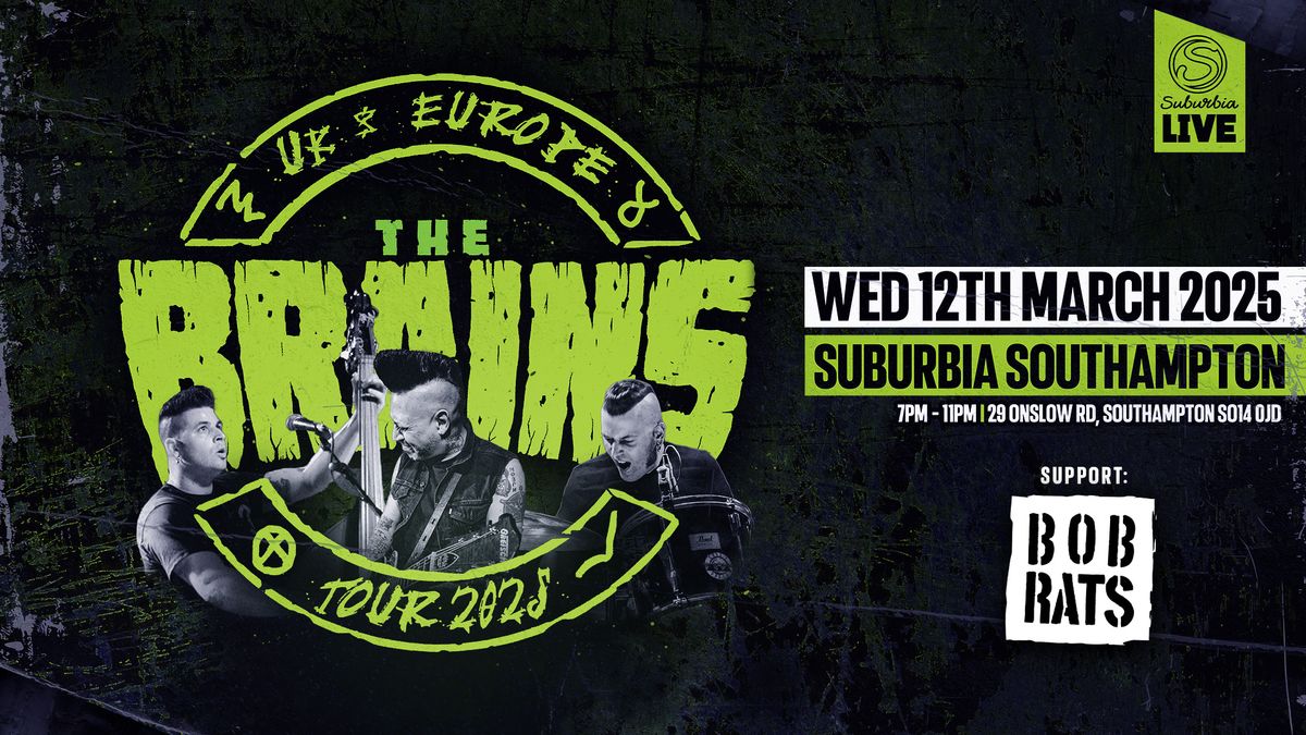 The Brains + Bob Rats \/\/ Suburbia Southampton