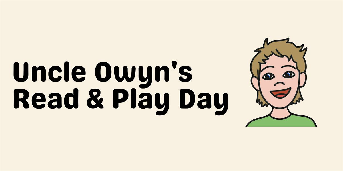 Uncle Owyn's Read & Play Day