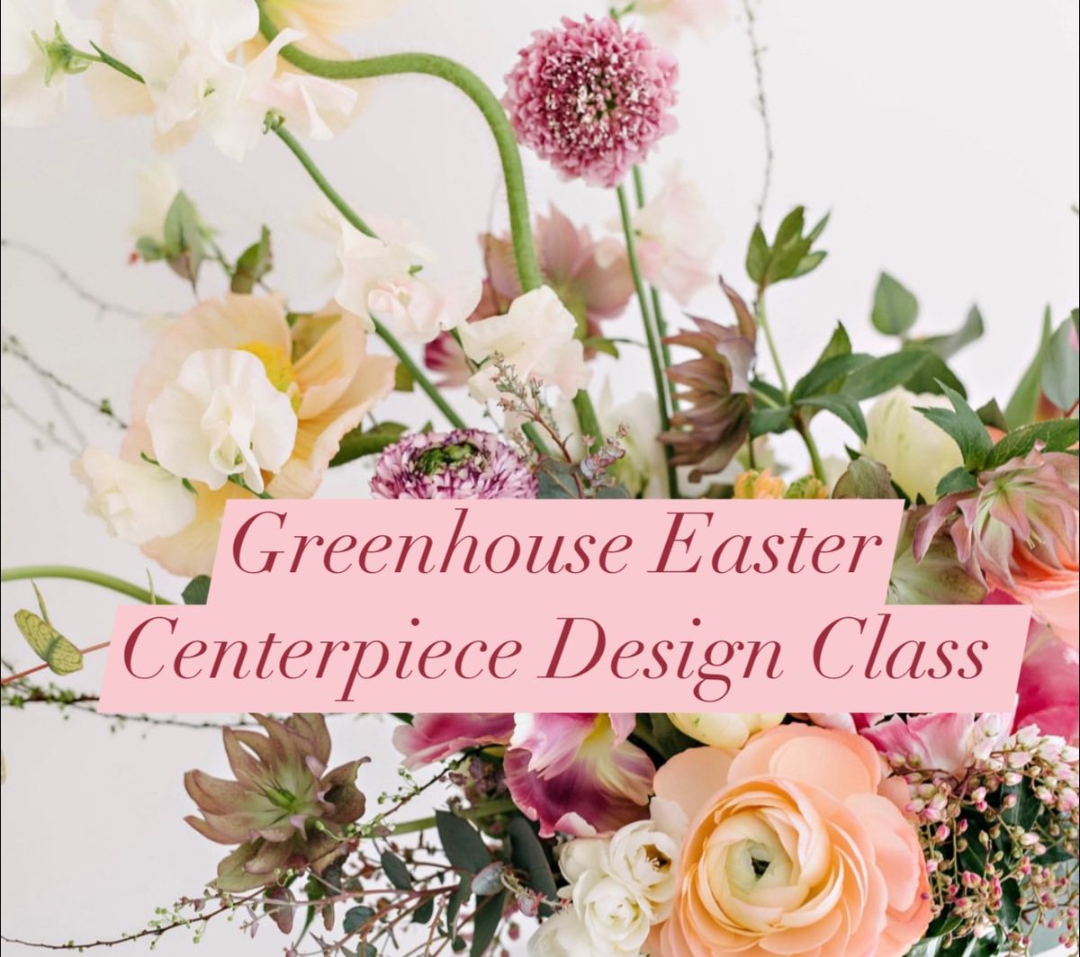 Easter Centerpiece Design Class  #2 