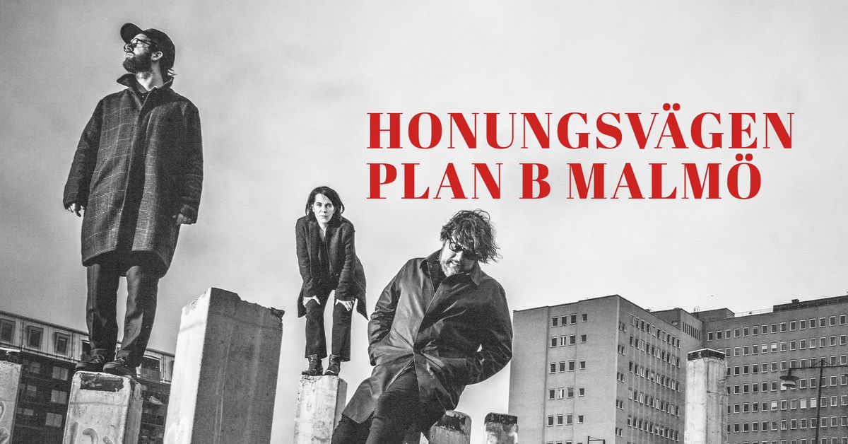 [NYTT DATUM] Honungsv\u00e4gen \/\/ Live @Plan B \u2013 Malm\u00f6