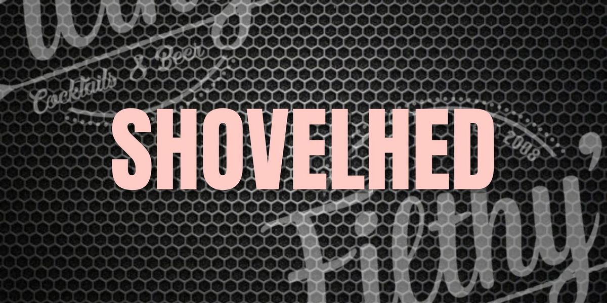 Shovelhed - February 28th