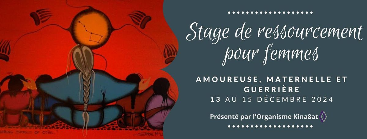 COMPLET - Stage de ressourcement pour femmes - 13 au 15 d\u00e9cembre 2024