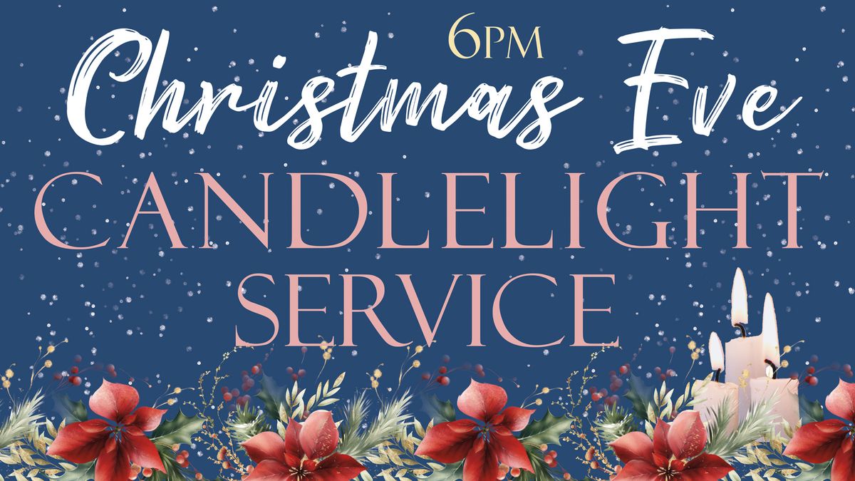 Christmas Eve Candlelight Service 6pm