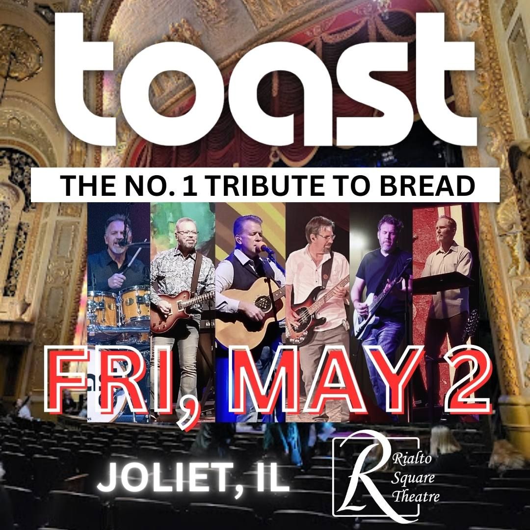 TOAST - No.1 BREAD Tribute - Joliet, IL - May 2