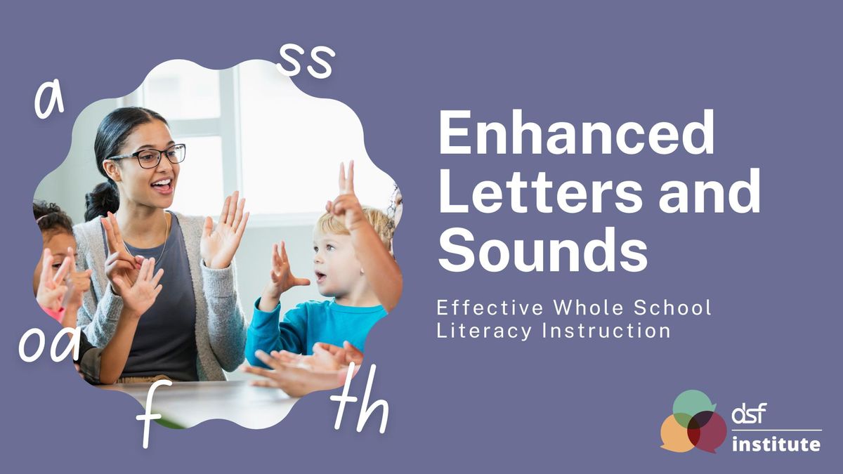Enhanced Letters and Sounds: Effective Whole School Literacy Instruction