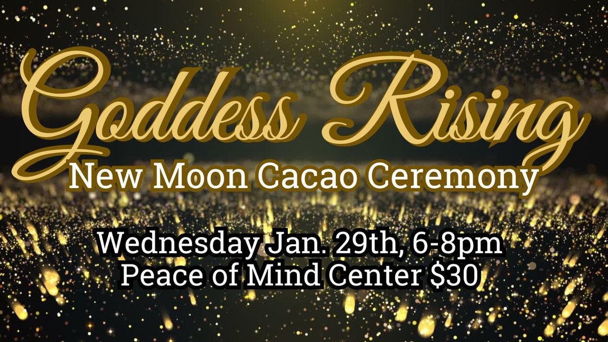 Goddess Rising - New Moon Cacao Ceremony with Holly Beshea