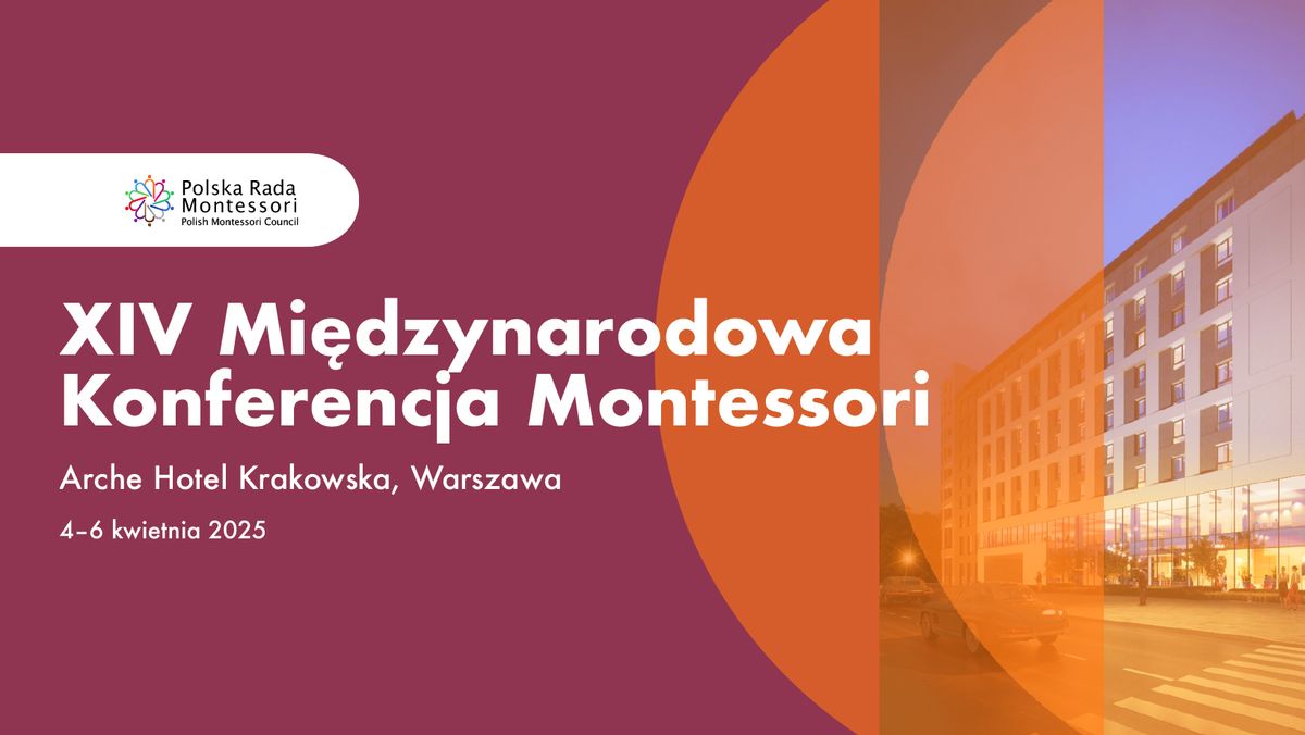 XIV MI\u0118DZYNARODOWA KONFERENCJA MONTESSORI 