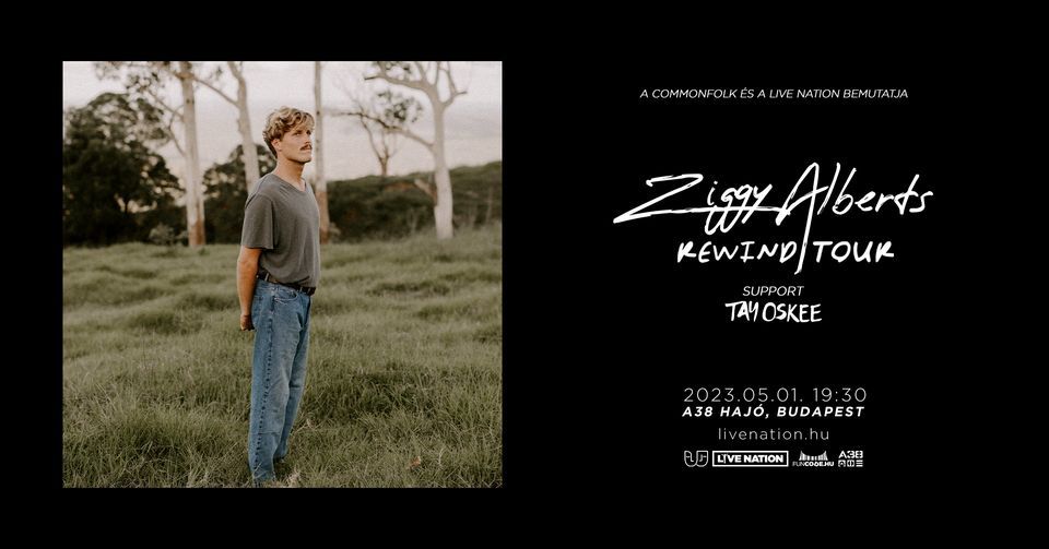 Ziggy Alberts - Rewind Tour, support: Tay Oskee | Budapest 2023