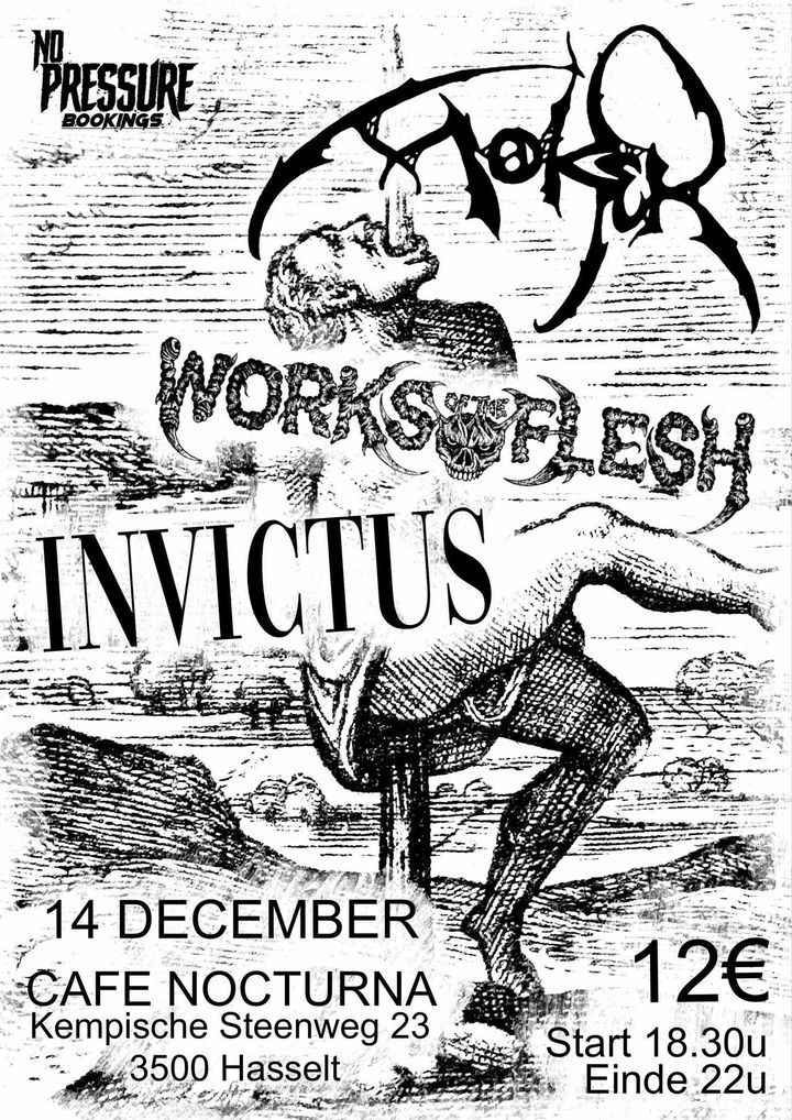 Moker + Works Of The Flesh + Invictus