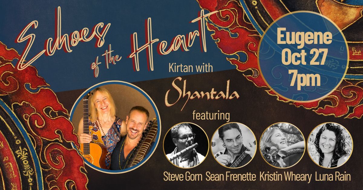 Eugene, OR - Echoes of the Heart: Kirtan with Shantala & Friends