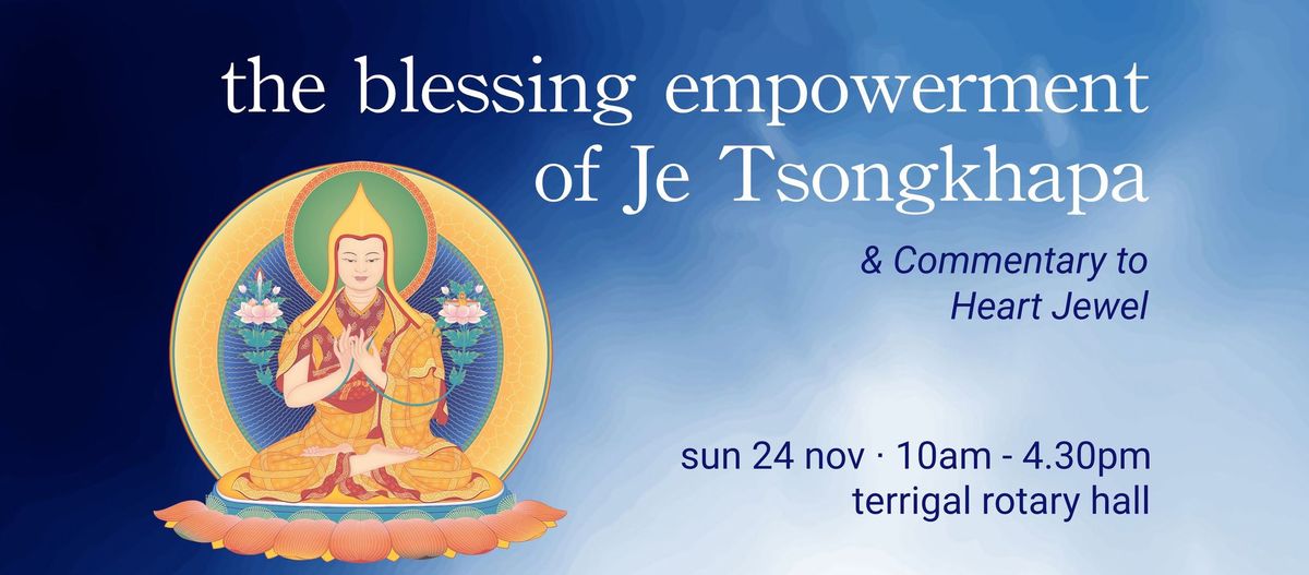 The Blessing Empowerment of Je Tsongkhapa | A Special Event