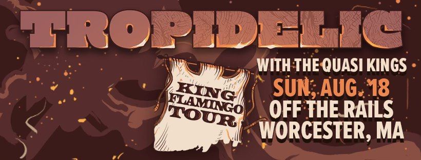 Tropidelic with special guests The Quasi Kings