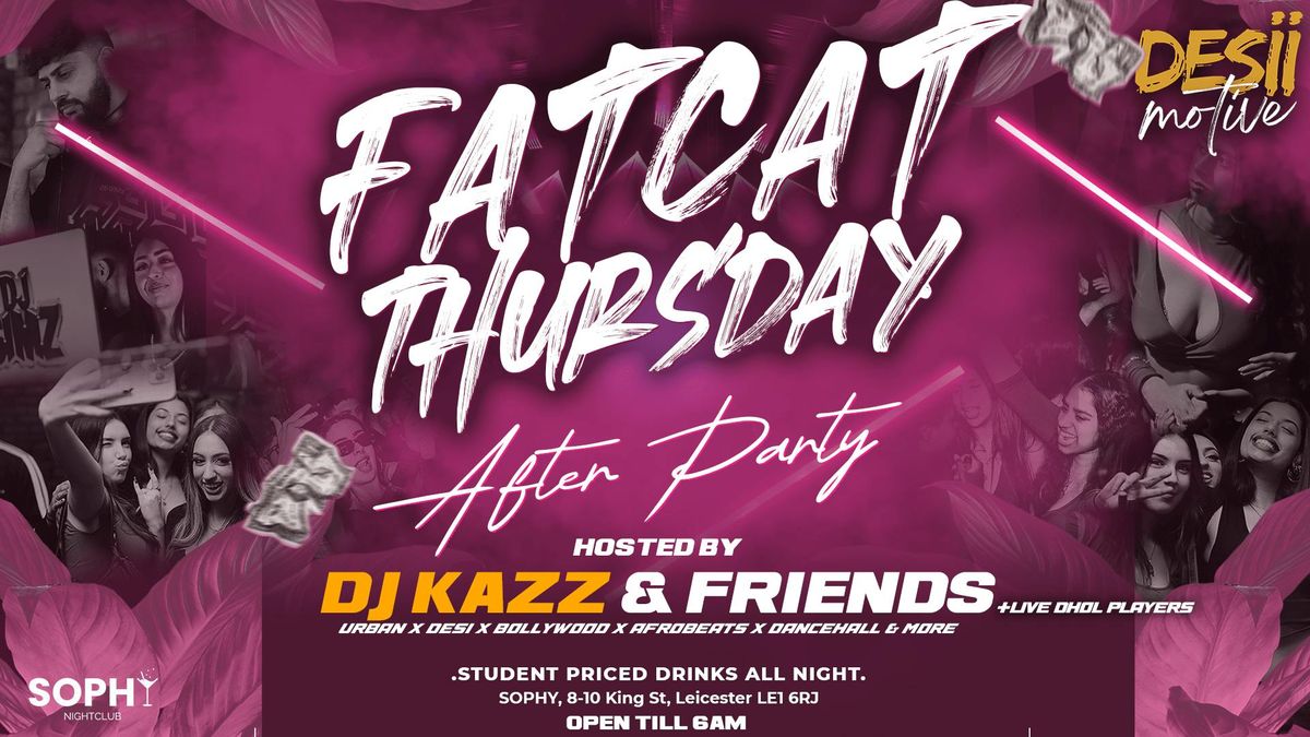 Fat Cat Thursday Refreshers: Hosted By DJ Kazz &amp; Friends @Sophy - Open Till 6am