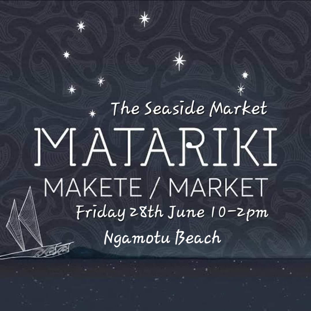 Matariki  Seaside Market 10-2pm