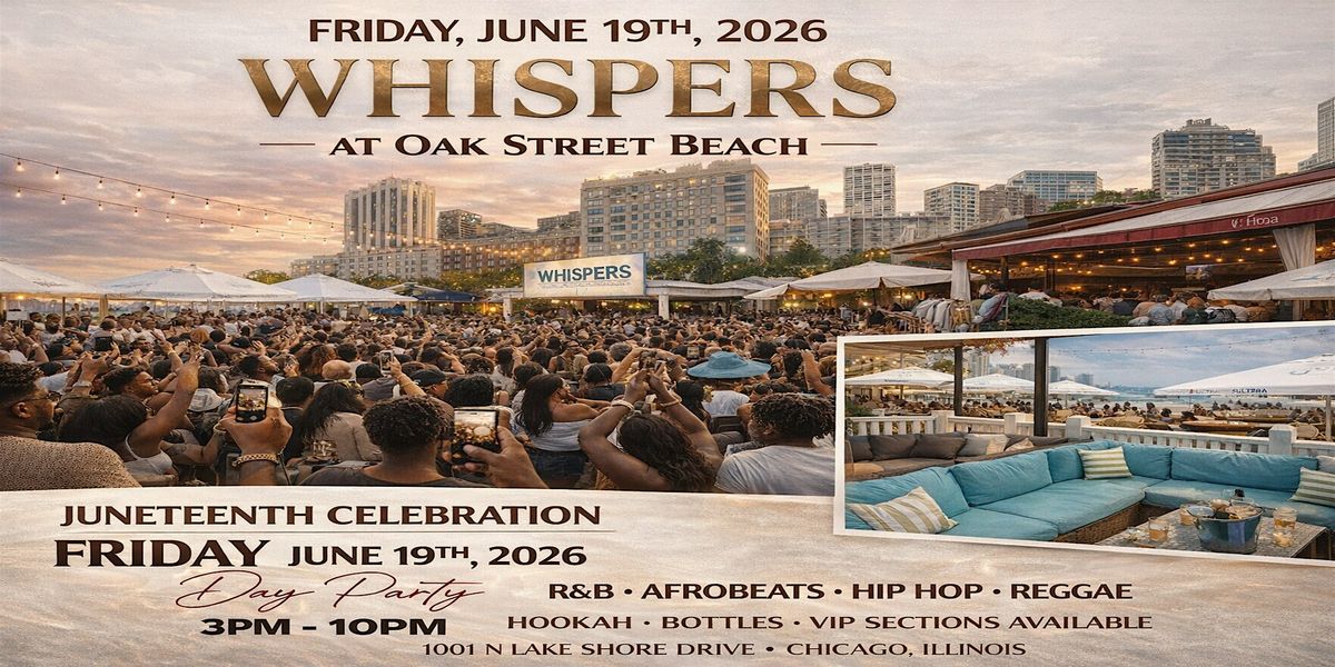 Whispers at Oak Street Beach | Juneteenth Day Party | 3PM\u201310PM