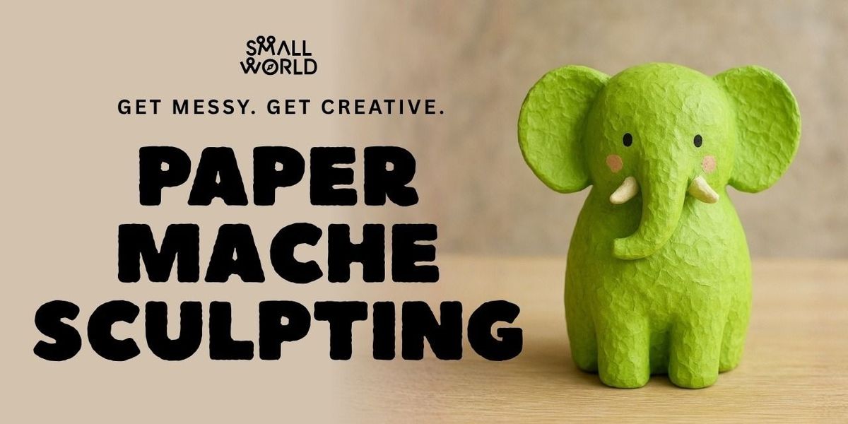 Paper Mache Sculpting