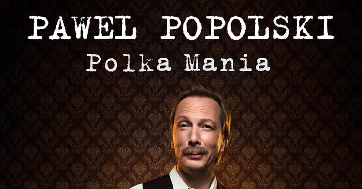 PAWEL POPOLSKI \u2022 PolkaMania \u2022 Sa. 26.04.25 Stade