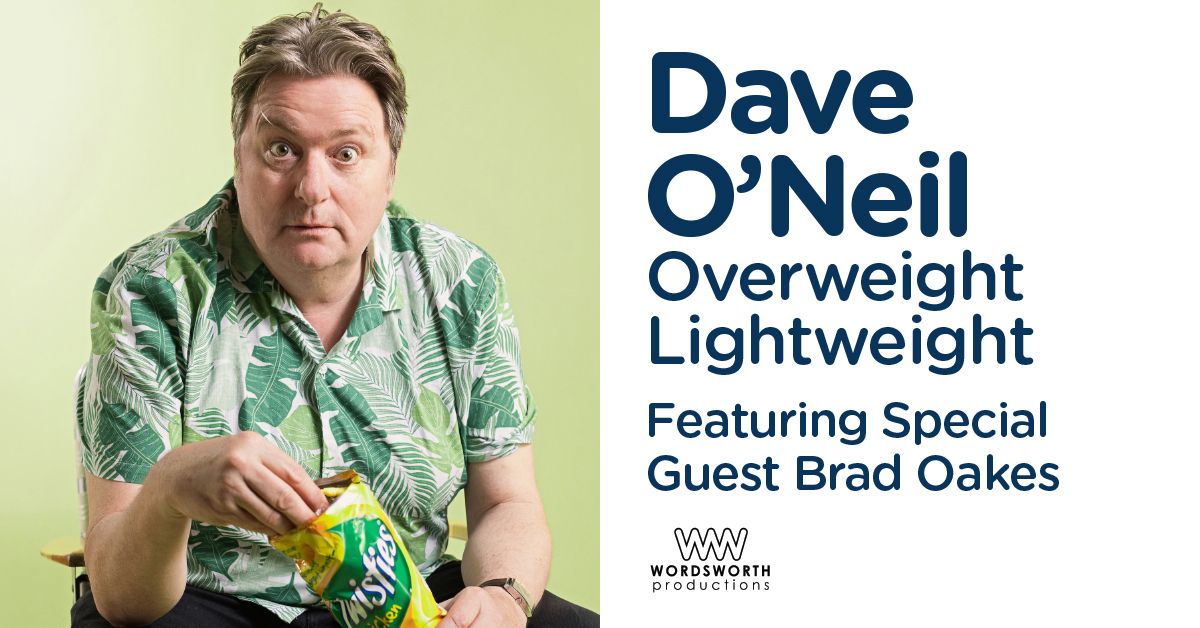 Dave O'Neil - Overweight Lightweight (Featuring Special Guest Brad Oakes)