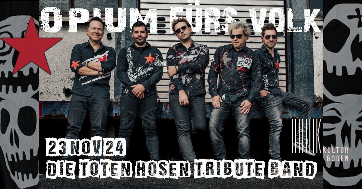 Opium f\u00fcrs Volk - DIE TOTEN HOSEN TRIBUTE BAND | Kulturboden Hallstadt