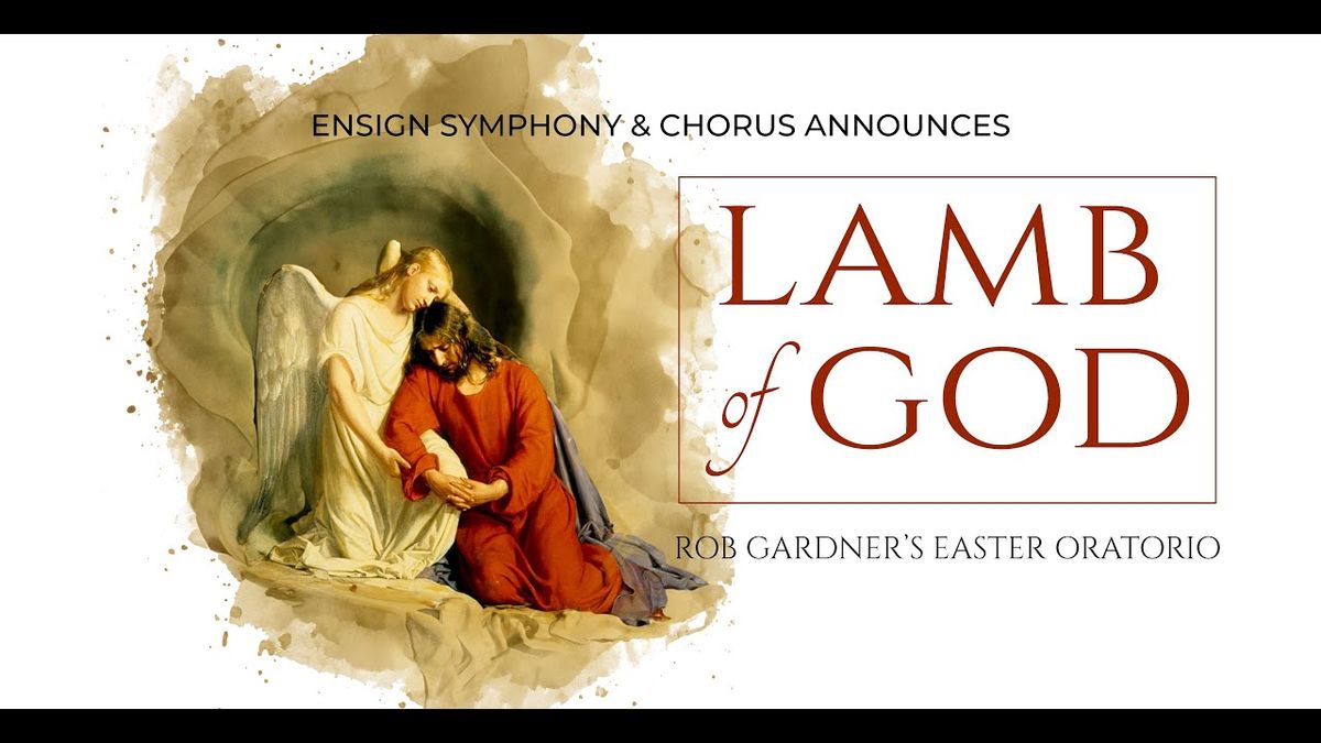 Ensign Symphony and Chorus - Rob Gardners Lamb of God at Benaroya Hall - Taper Auditorium