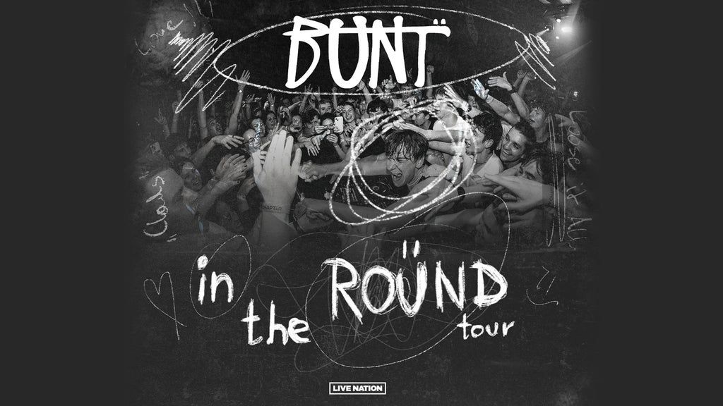 BUNT. - BUNT IN THE ROUND TOUR