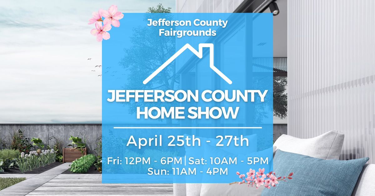 Jefferson County Spring Home Show, April 25-27, 2025