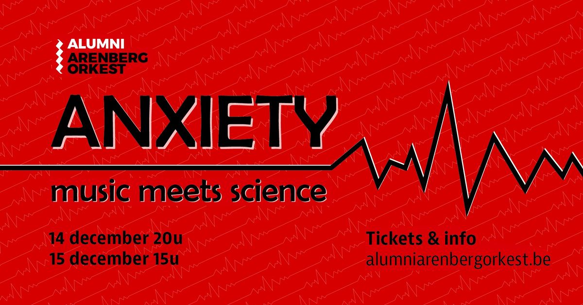 Alumni Arenbergorkest presenteert Anxiety: Music meets science