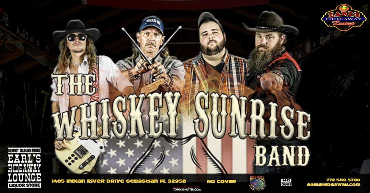 WHISKEY SUNRISE - LIVE SAT DEC 7, 2024 - 8PM - Earl's Hideaway, Sebastian FL 32958