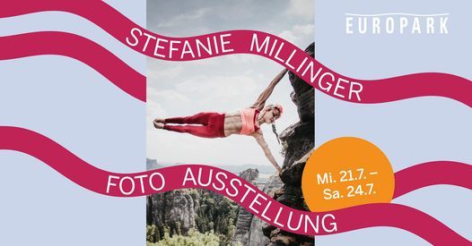 Stefanie Millinger Fotoausstellung, EUROPARK, Salzburg, 21 July to 24 July