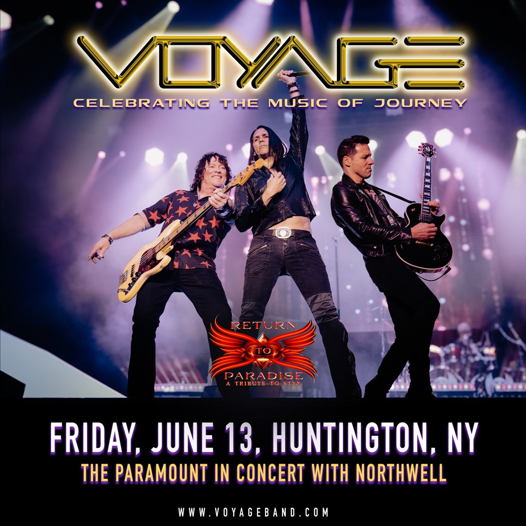 VOYAGE Celebrating the Music of Journey  with Special Guests: Return to Paradise \u2013 A Tribute to Styx