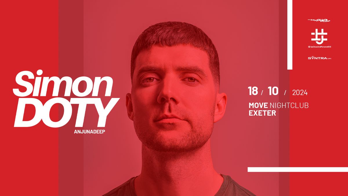 SIMON DOTY [ANJUNADEEP] - FRI OCT 18 - MOVE - EXETER