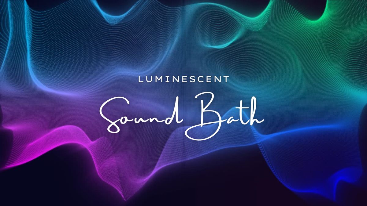 Luminescent Sound Bath