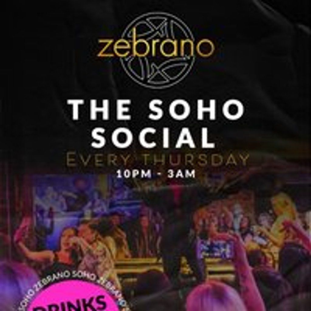 The Soho Social @ Zebrano Soho - Thursday 14th August