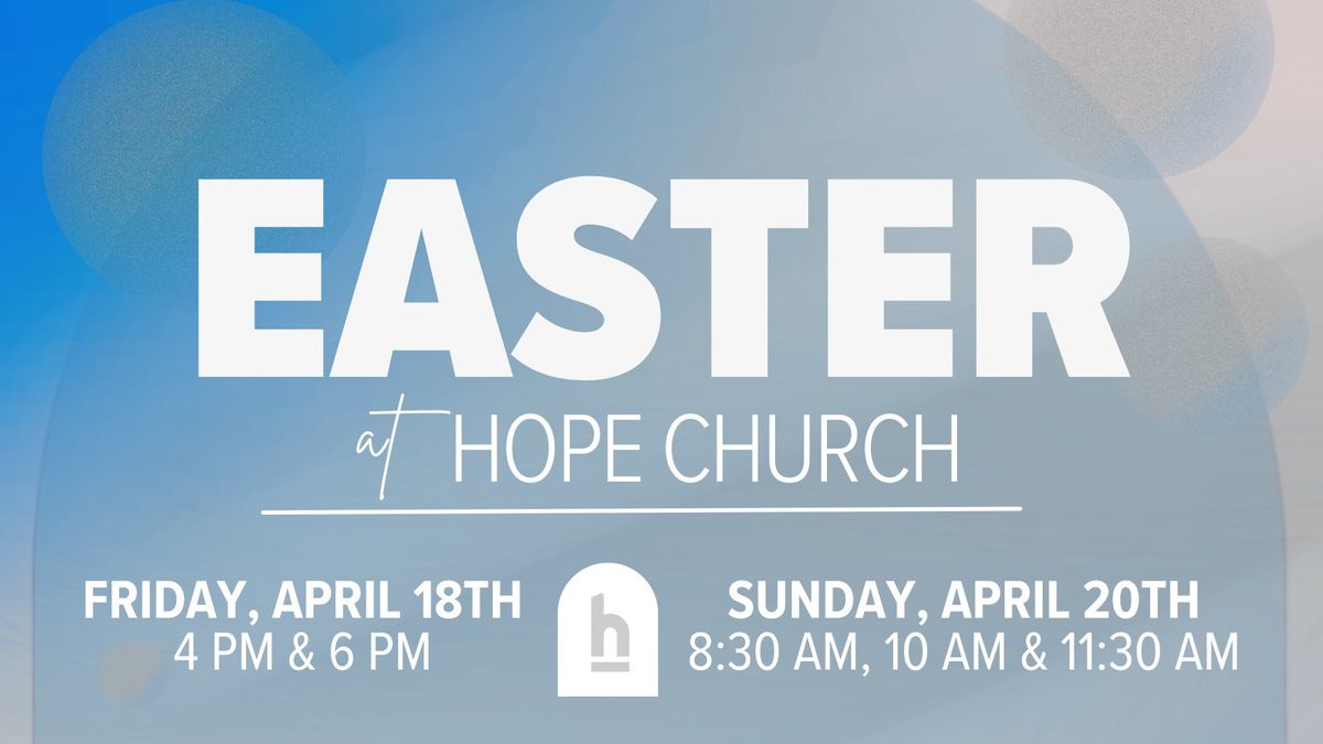 Easter at Hope Church!