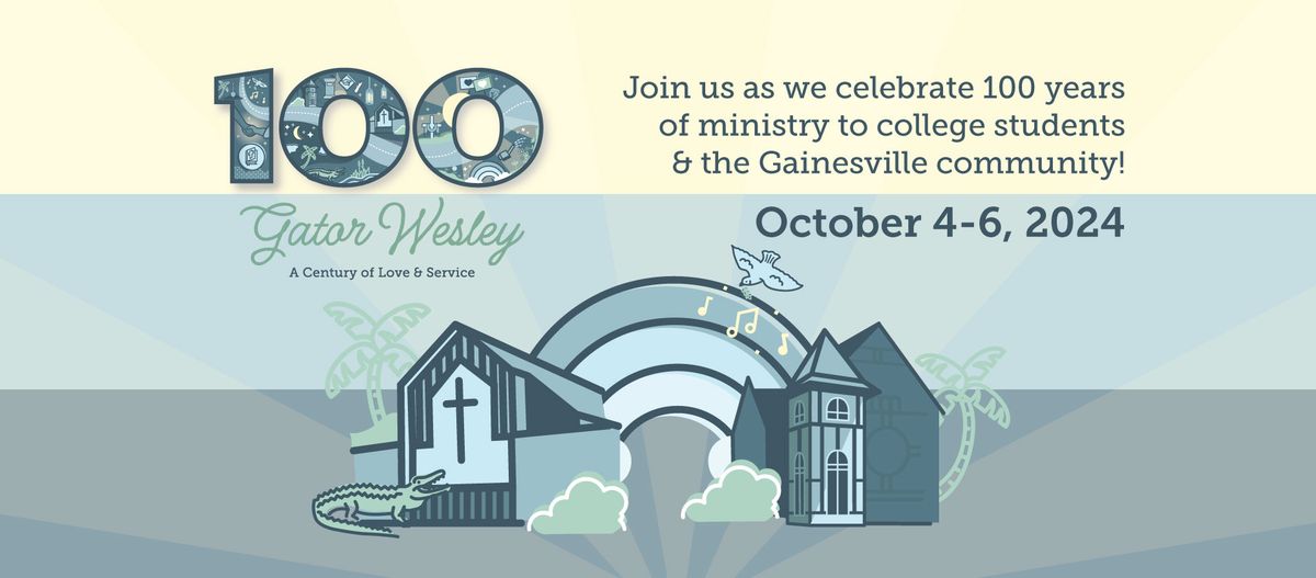 100 Year Celebration - Gator Wesley Foundation & University UMC