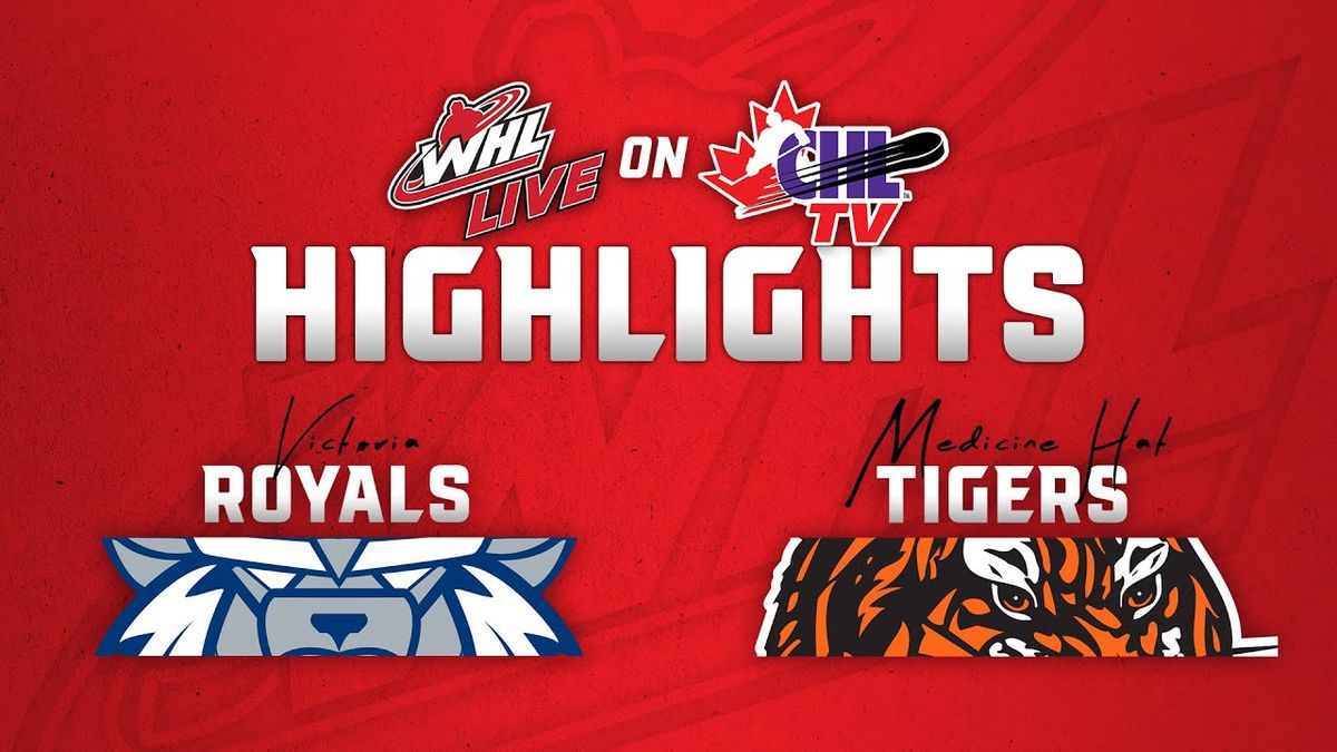 Victoria Royals vs. Medicine Hat Tigers