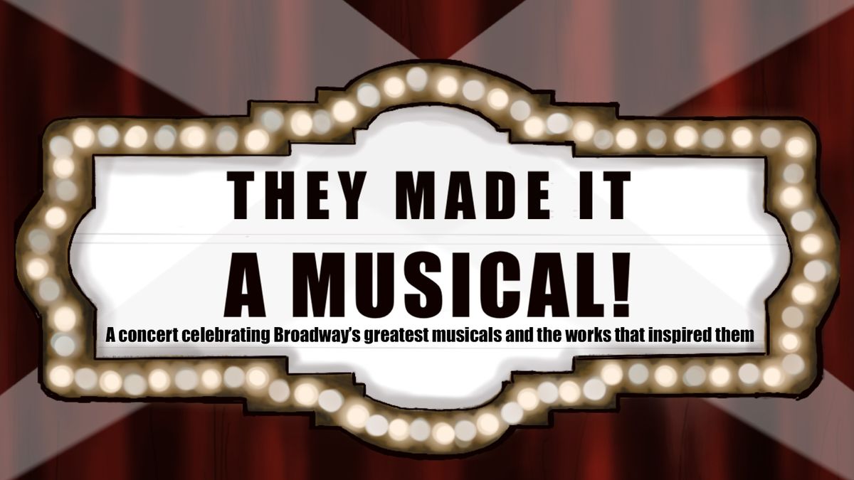 "They Made It a Musical!"