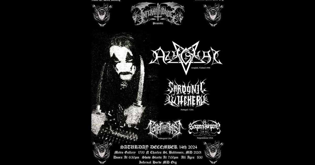 AZAGHAL w\/ Sardonic Witchery , Poltergeist and Serpentshrine @ Metro Baltimore 