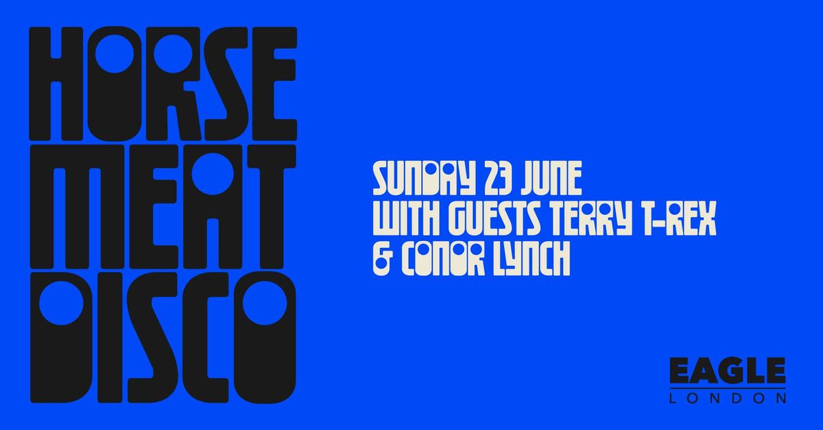 Horse Meat Disco - The Legendary Sunday Night Discotheque at Eagle London