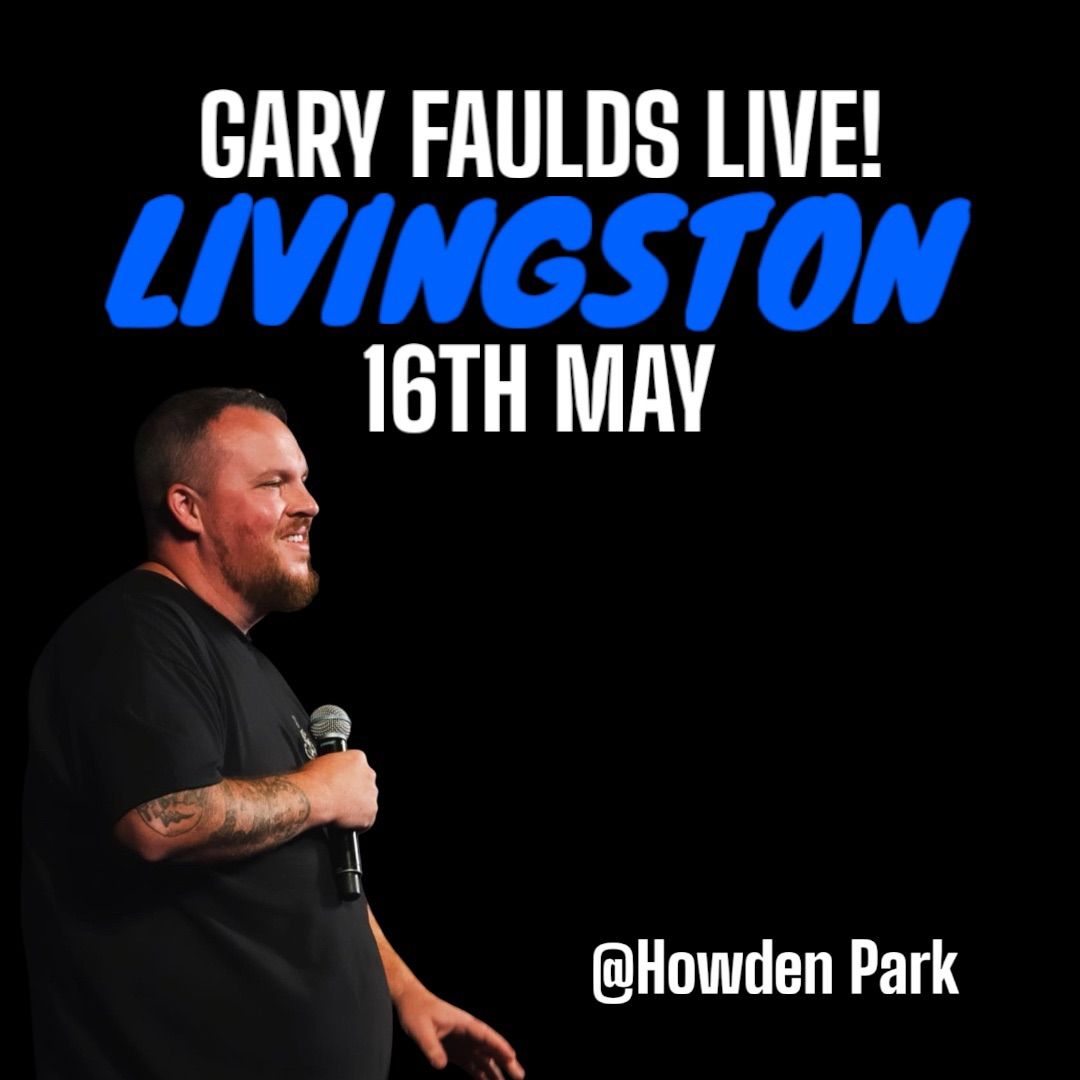 Gary Faulds Live! - Livingston 