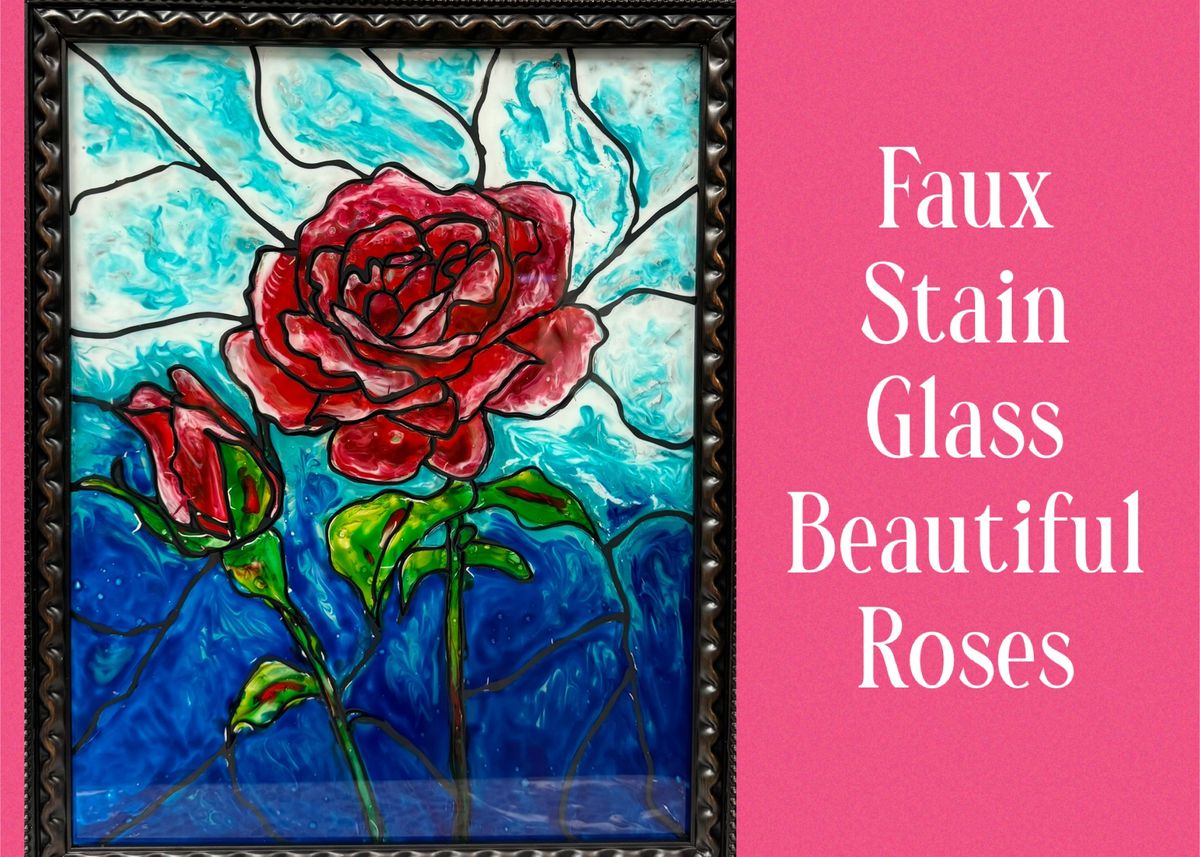 Painted Faux Stained Glass Two Week Workshop: Beautiful Roses with Rebecca Whitman