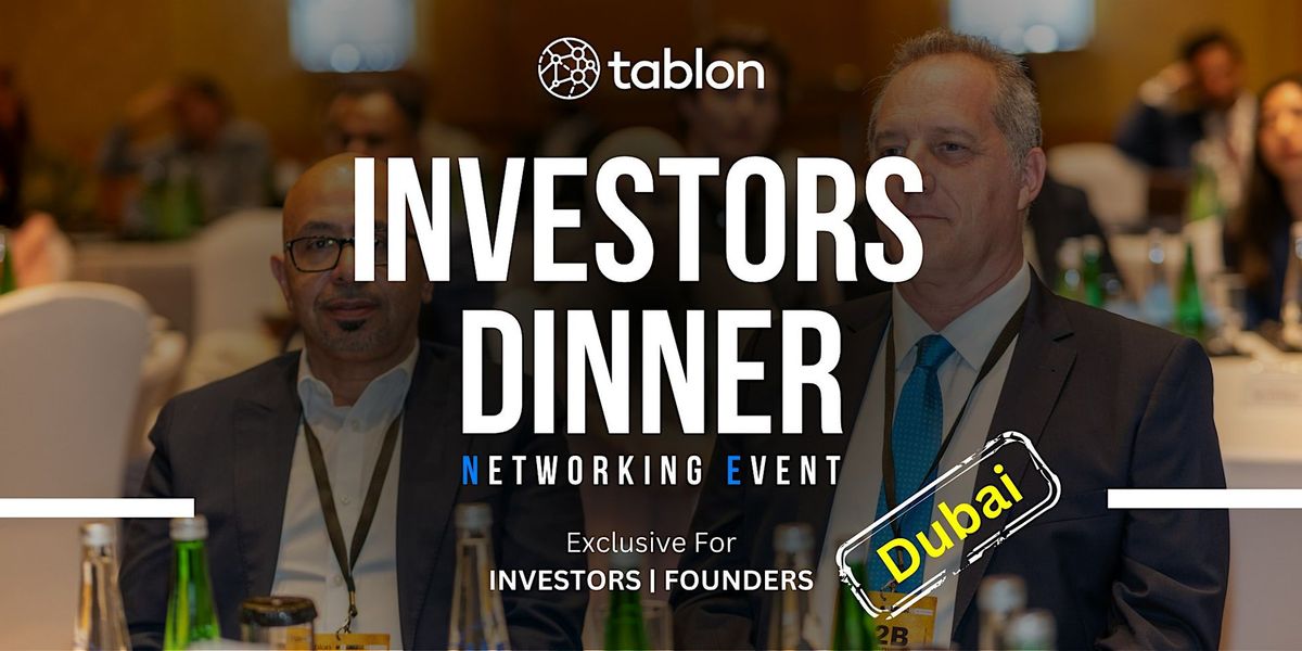 Dubai Investors Dinner | B2B Networking | With Investors & VCs