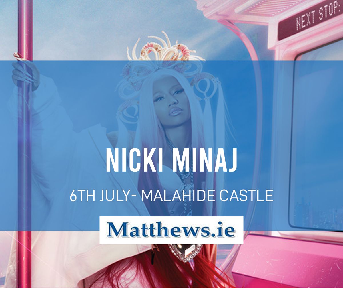 Nicki Minaj (Bus to Malahide Castle Dublin)