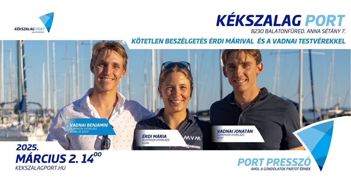 Port Pressz\u00f3 - k\u00f6tetlen besz\u00e9lget\u00e9s \u00c9rdi M\u00e1ri\u00e1val \u00e9s a Vadnai testv\u00e9rekkel