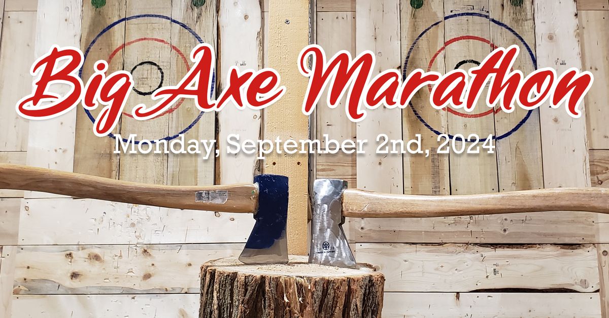 Big Axe Marathon at Wicked Axe