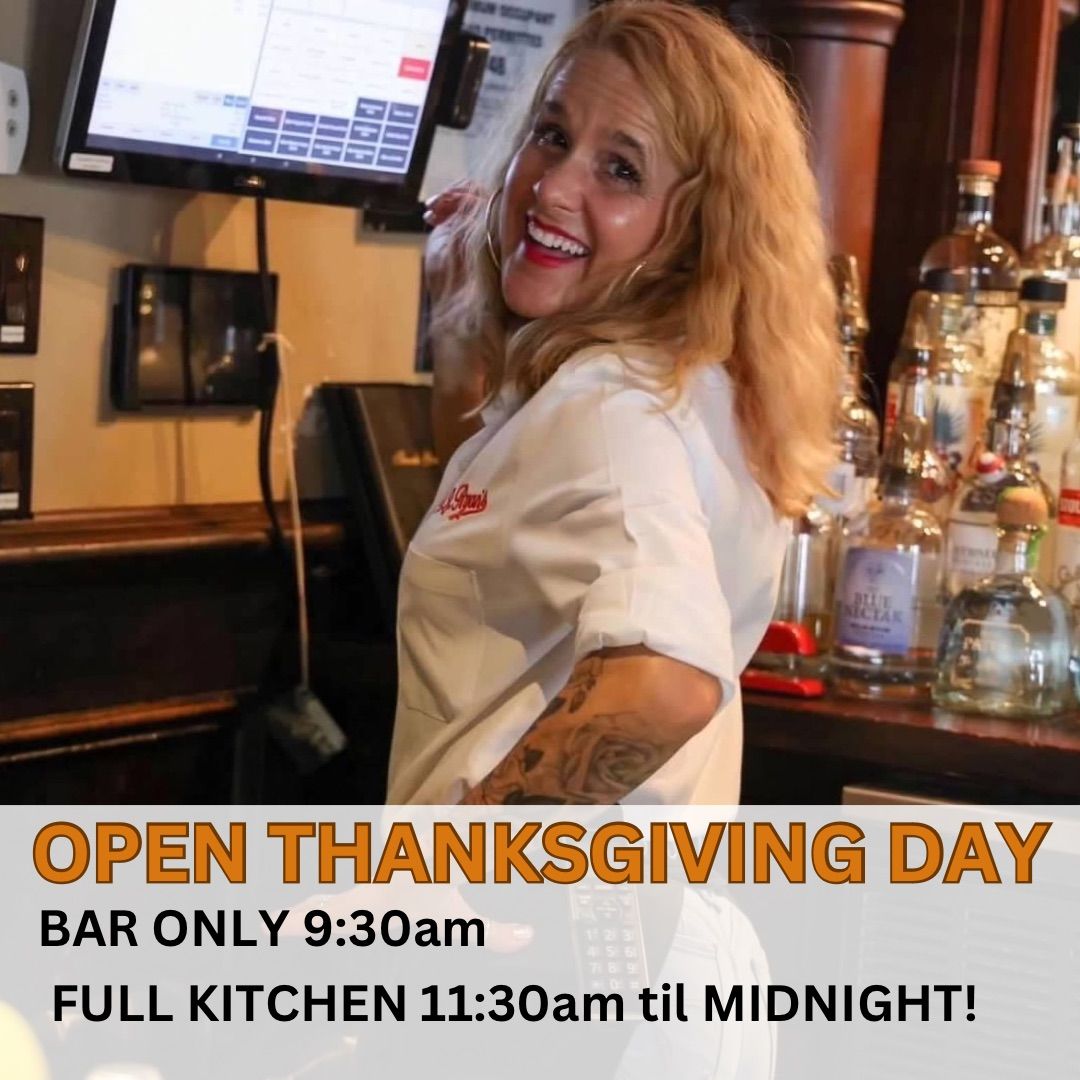 OPEN Thanksgiving Day! 