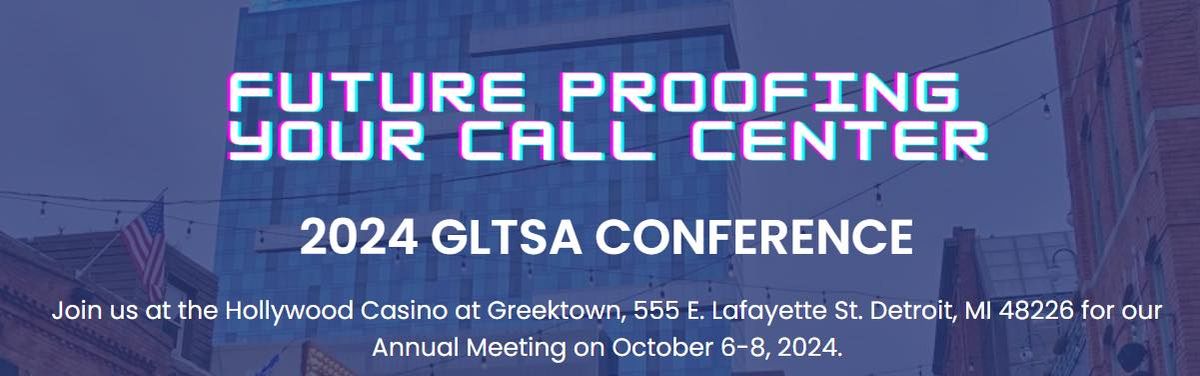 Future Proofing your Call Center - GLTSA 2024 Conference